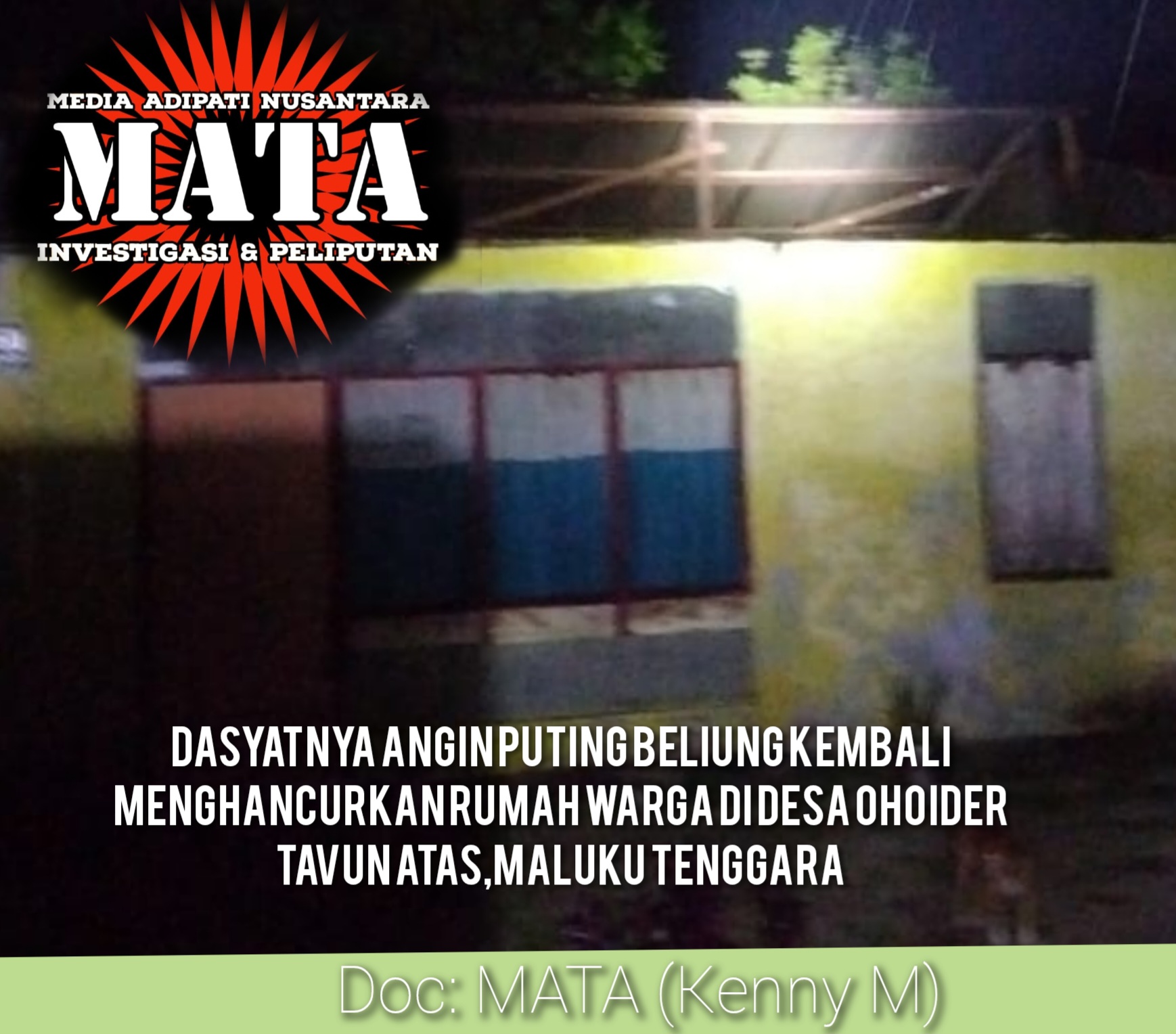 DASYATNYA ANGIN PUTING BELIUNG KEMBALI MENGHANCURKAN RUMAH WARGA DI DESA OHOIDER TAVUN ATAS,MALUKU TENGGARA